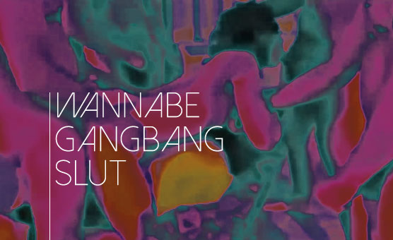 Wannabe Gangbang Slut