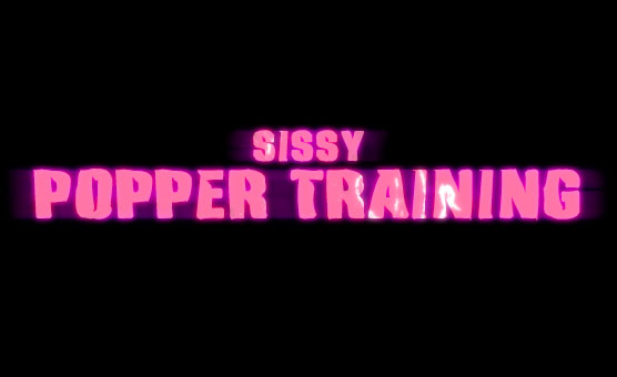Sissy Popper Training
