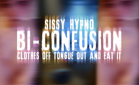Sissy Hypno Bi-Confusion