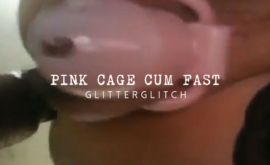 Pink Cage Cum Fast