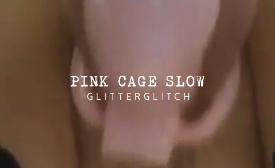 Pink Cage Slow