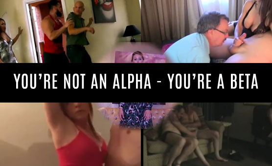 You're Not An Alpha You're A Beta