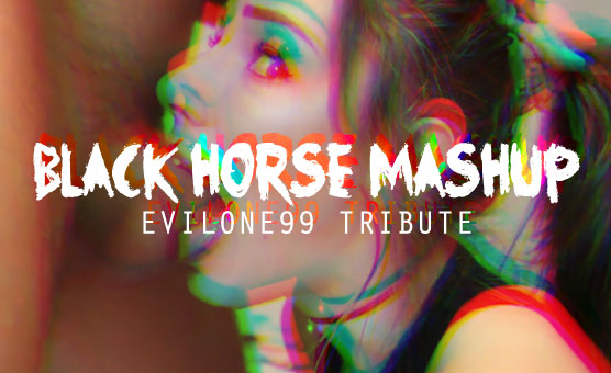 Black Horse Mashup - Evilone99 Tribute