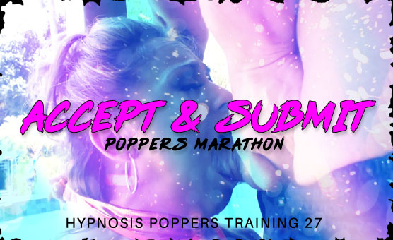 Hypnosis Poppers Training - Accept and Submit