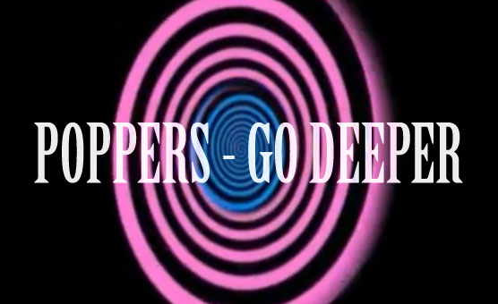 Poppers - Go Deeper