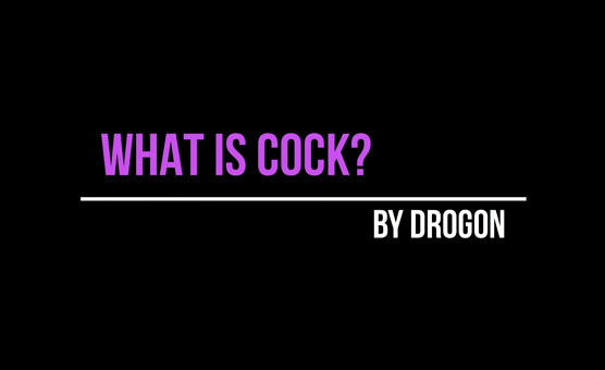 What is Cock? By Drogon