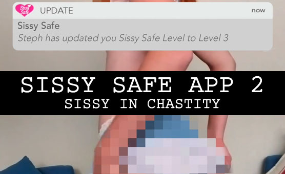 Sissy Safe App 2 - Sissy In Chastity