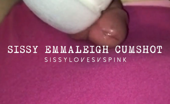 Sissy Emmaleigh Cumshot