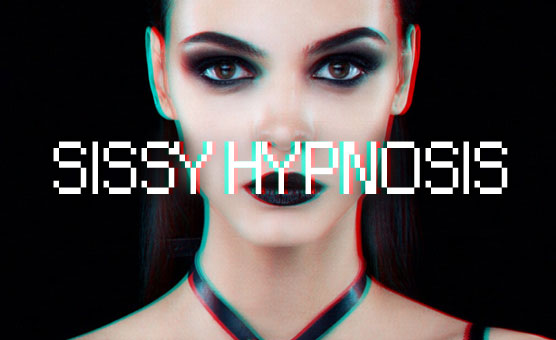 Sissy Hypnosis