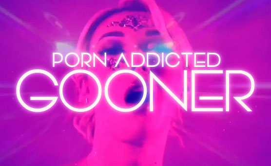 Porn Addicted Gooner