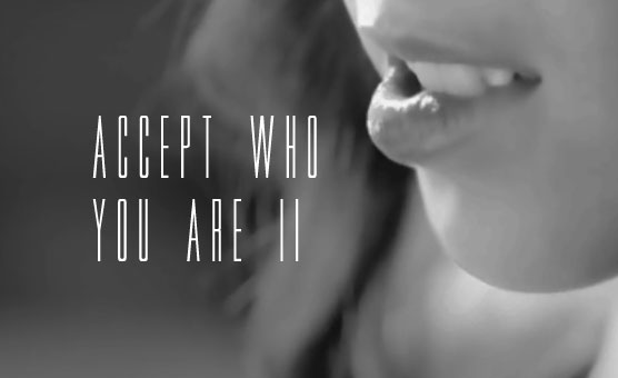 Accept Who You Are II