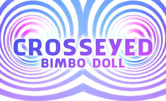 Crosseyed Bimbo Doll
