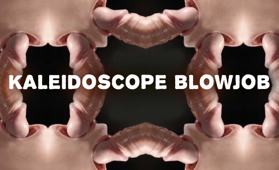 Kaleidoscope Blowjob