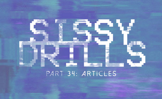 Sissy Drills - Part 34 - Articles