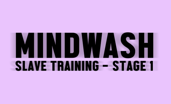 MindWash - Slave Training - Stage 1 - EdgeSlave