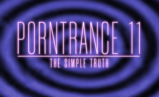 Porntrance 11 - The Simple Truth