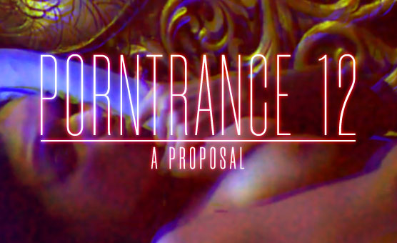 Porntrance 12 - A Proposal