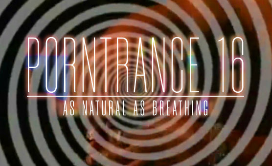 Porntrance 16 - As Natural As Breathing