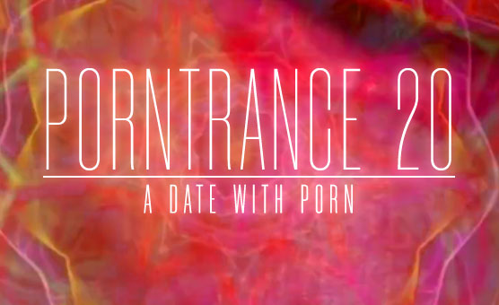 Porntrance 20 - A Date With Porn