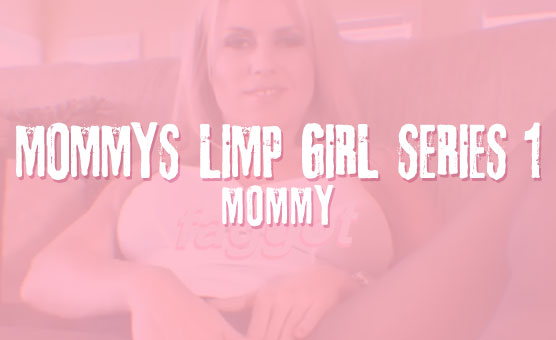 Mommy's Limp Girl Series 1
