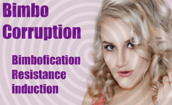 Bimbo Corruption - Resistance induction - IQ reduction