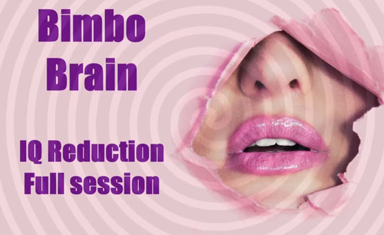Bimbo Brain - IQ reduction Erotic hypnosis - Full session
