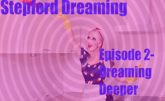 Stepford Dreaming - Dreaming Deeper 02