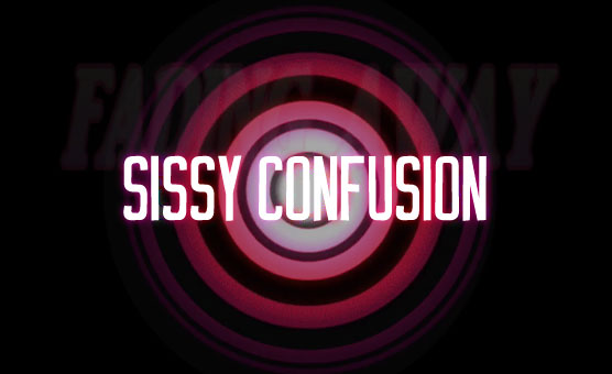 Sissy Confusion