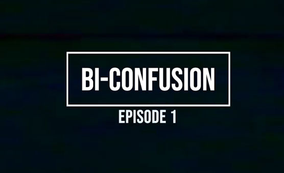 Bi-Confusion Episode 1