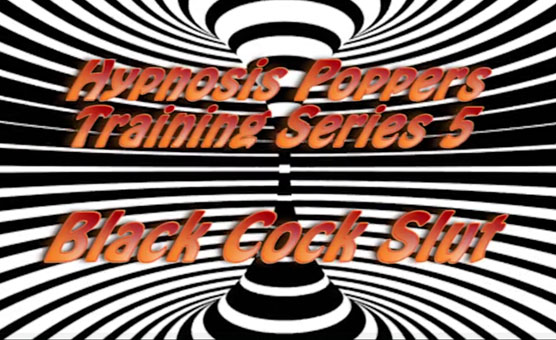 Black Cock Slut - Hypnosis Poppers Training Series 5