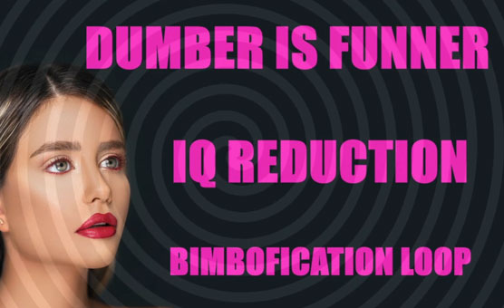 Dumber Is Funner - Bimbofication Loop