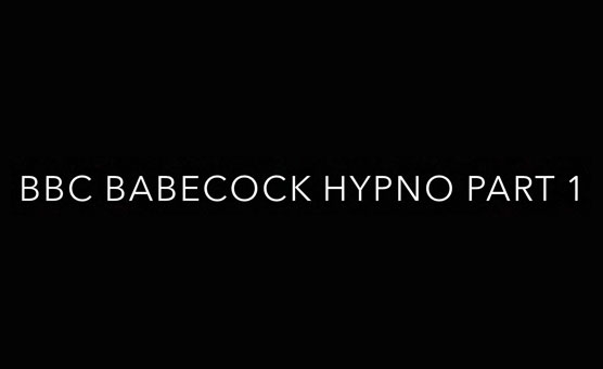 BBC Babecock Hypno Part 1