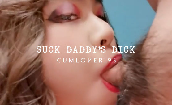Suck Daddy's Dick