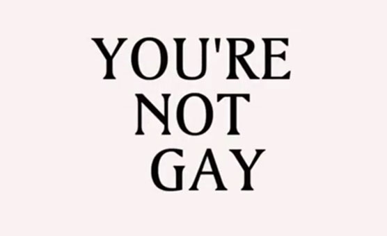 You're Not Gay