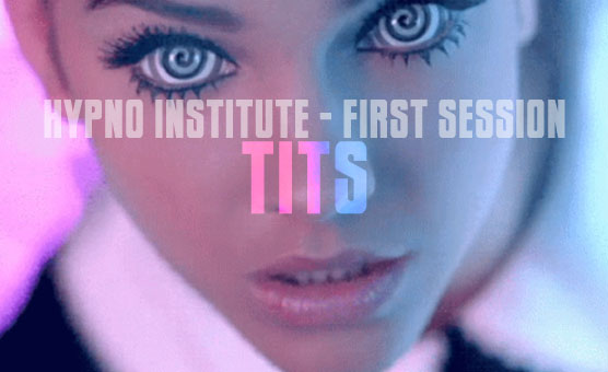 Hypno Institute First Session - Tits