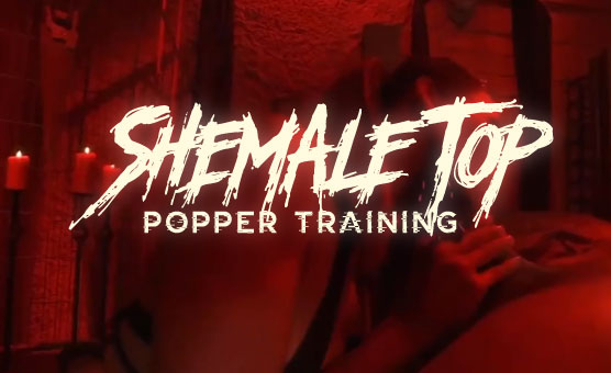 Shemale Top Popper Training