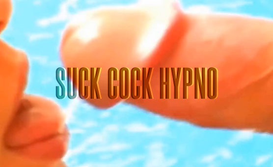 Suck Cock Hypno