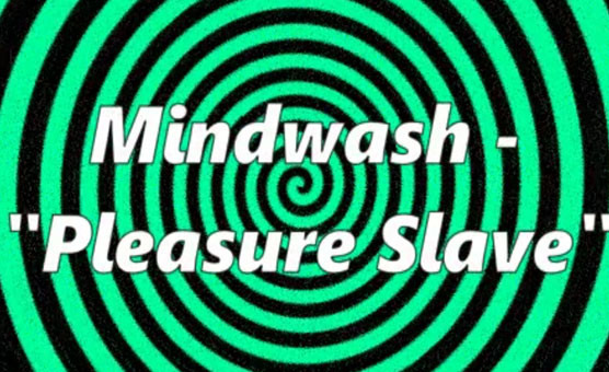 MindWash - Pleasure Slave - Audio