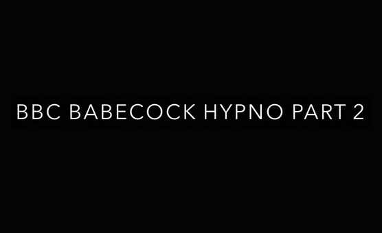 BBC Babecock Hypno Part 2