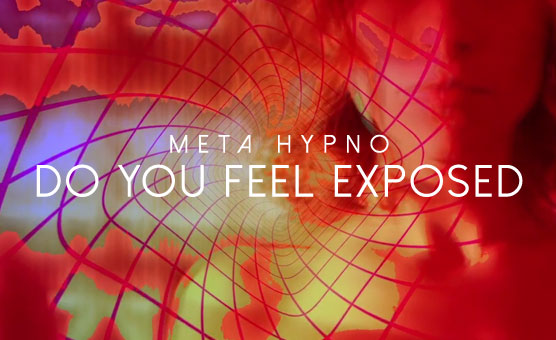Meta Hypno - Do You Feel Exposed