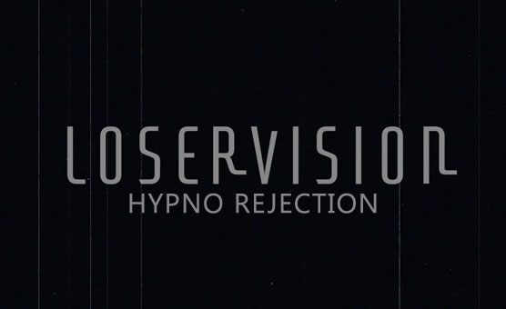Loser Vision Hypno Rejection