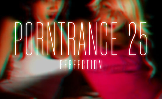Porn Trance 25 - Perfection