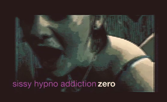 Mistydoll Presents - Sissy Hypno Addiction Zero
