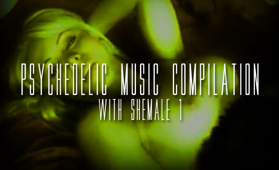 Psychedelic Music Compilation With Shemale 1
