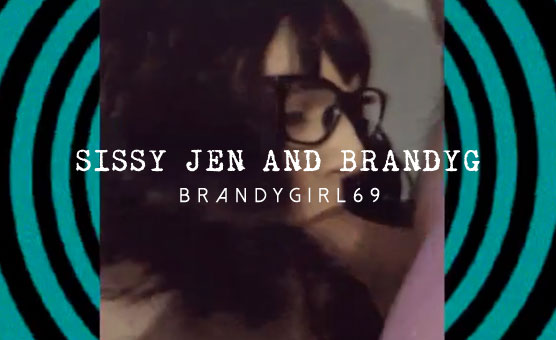 Sissy Jen And BrandyG