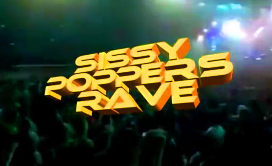 Sissy Poppers Rave