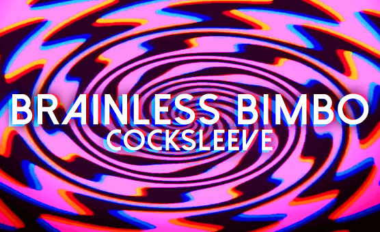 Brainless Bimbo CockSleeve - Lilly Lust