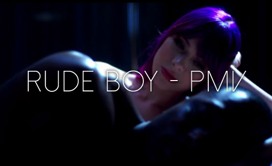 Rude Boy - PMV