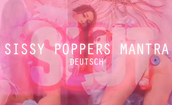 Sissy Poppers Mantra - Deutsch