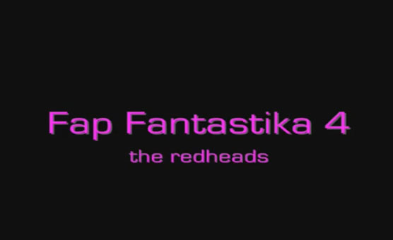 Fap Fantastika 4 - The Redheads - By Numberonefan
